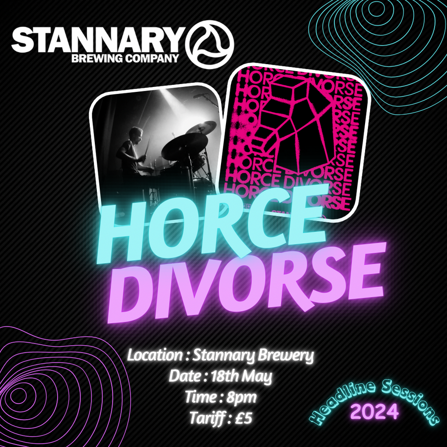 Stannary Headliners - Horce Divorse - with support from Astrid